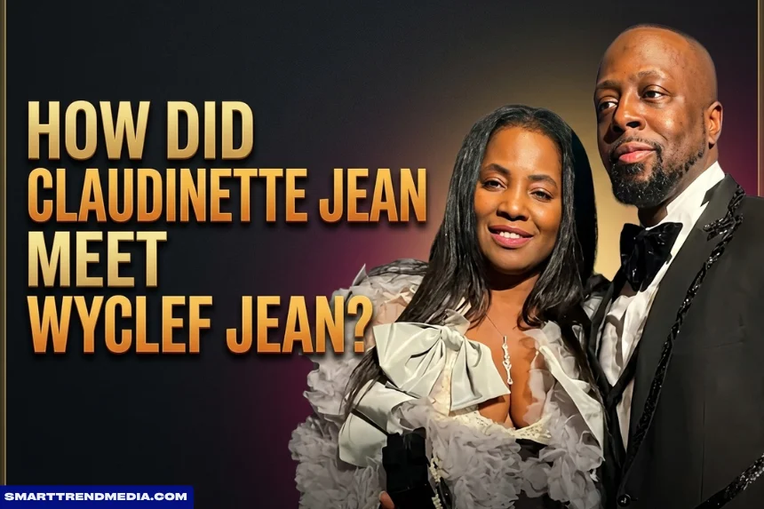 How Did Claudinette Jean Meet Wyclef Jean?